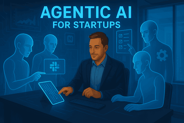 Agentic AI: How Autonomous Software Is Changing the Way Startups Operate