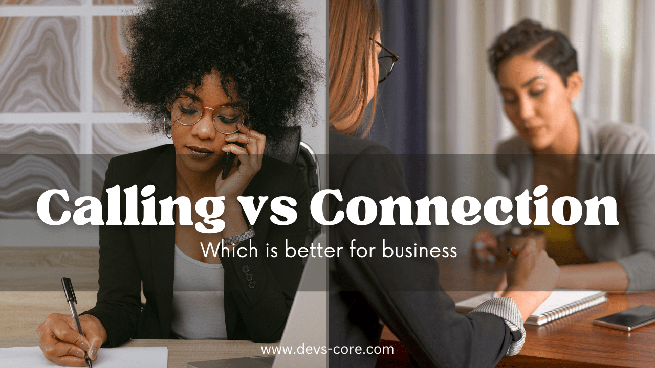 Read more about the article Calling Vs Connection: Which is Better For Business? – A Business Case Study